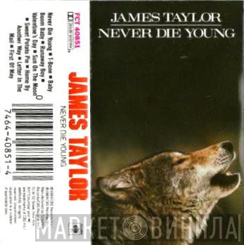  James Taylor   - Never Die Young
