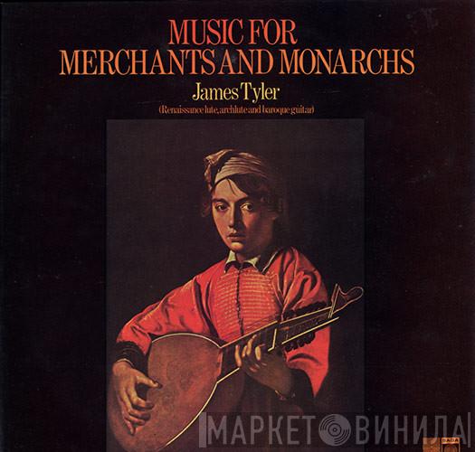 James Tyler - Music for Merchants and Monarchs