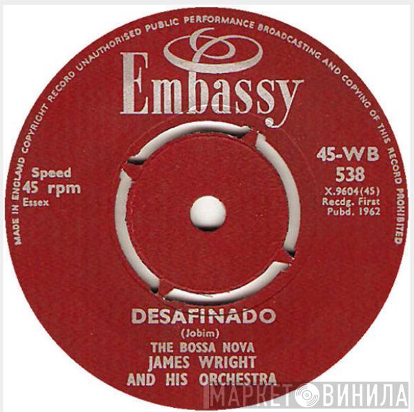 James Wright & His Orchestra - Desafinado / Must Be Madison