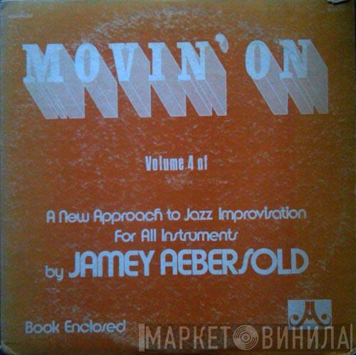 Jamey Aebersold - Movin' On Volume 4