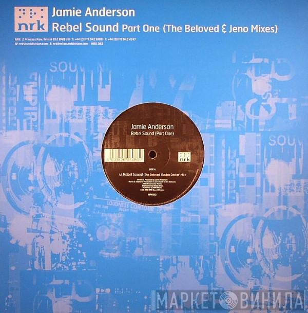 Jamie Anderson - Rebel Sound (Part One) (The Beloved & Jeno Mixes)