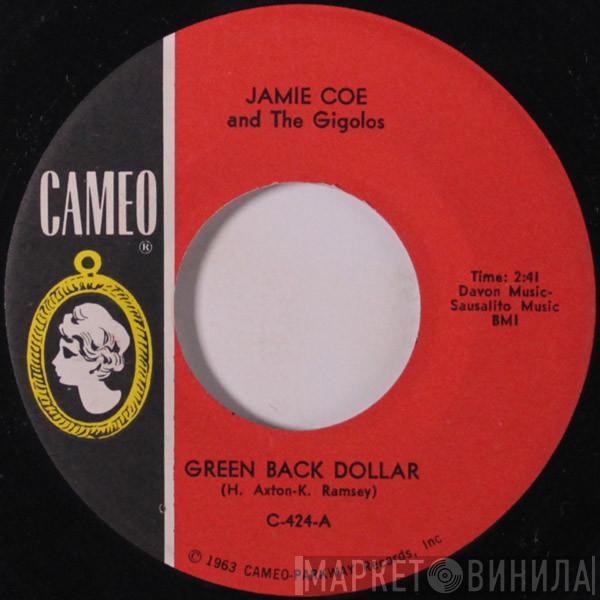 Jamie Coe & The Gigolos - Green Back Dollar