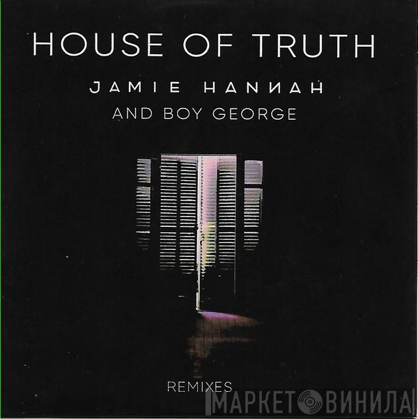 , Jamie Hannah  Boy George  - House Of Truth Remixes