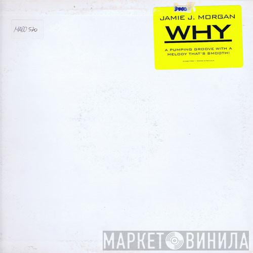Jamie J. Morgan - Why