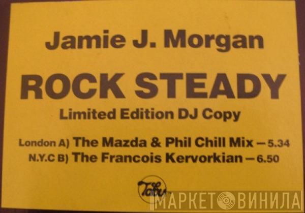 Jamie J. Morgan - Rock Steady