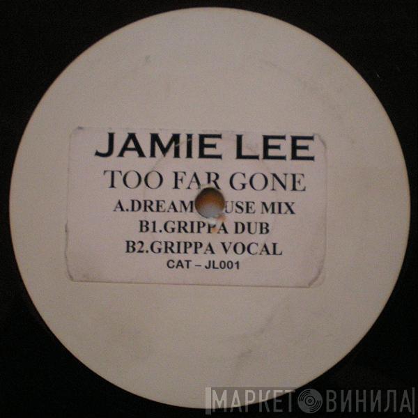 Jamie Lee - Too Far Gone