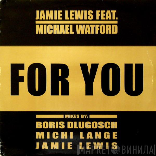 Jamie Lewis, Michael Watford - For You