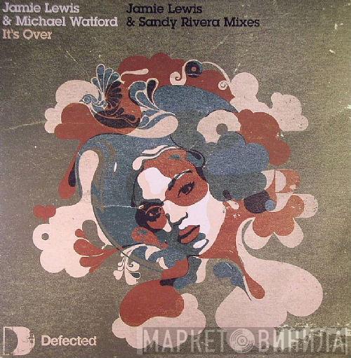 Jamie Lewis, Michael Watford - It's Over