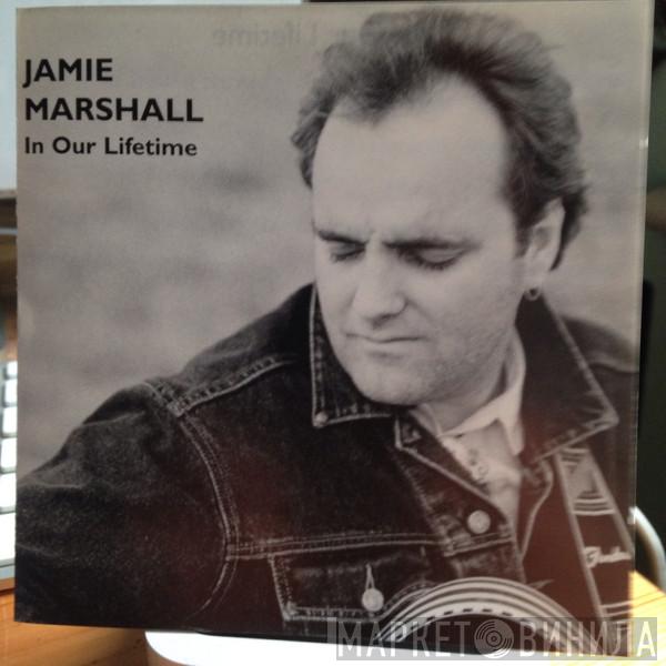 Jamie Marshall  - In Our Lifetime