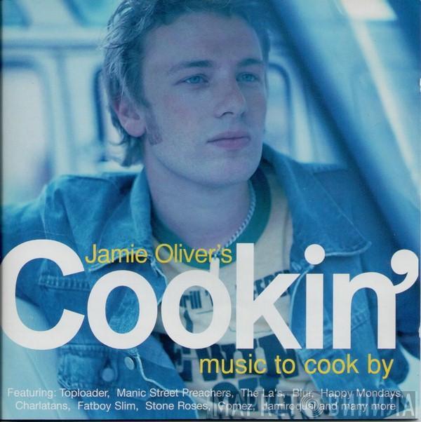  - Jamie Oliver's Cookin' (Music To Cook By)