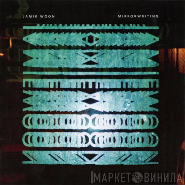 Jamie Woon - Mirrorwriting
