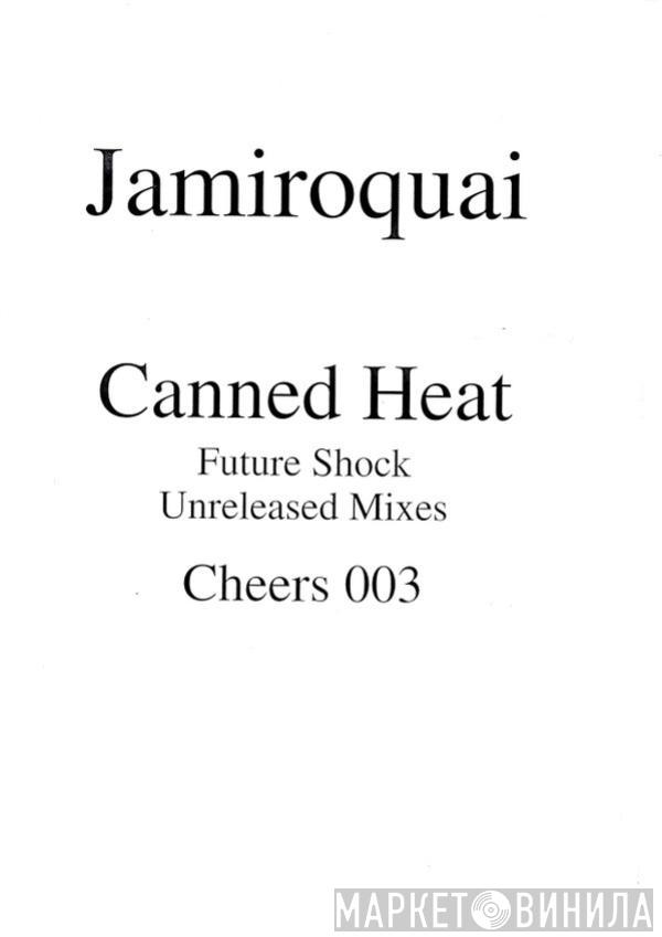  Jamiroquai  - Canned Heat (Future Shock Unreleased Mixes)