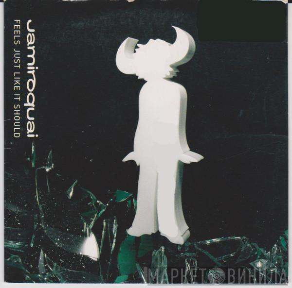  Jamiroquai  - Feels Just Like It Should