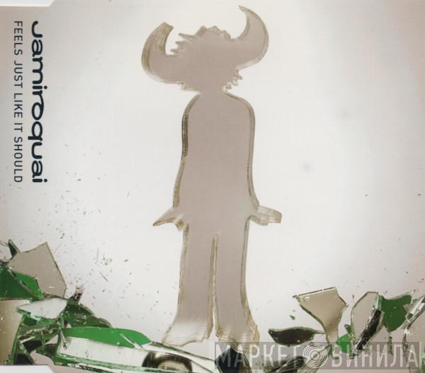  Jamiroquai  - Feels Just Like It Should