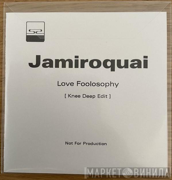  Jamiroquai  - Love Foolosophy - Knee Deep Edit