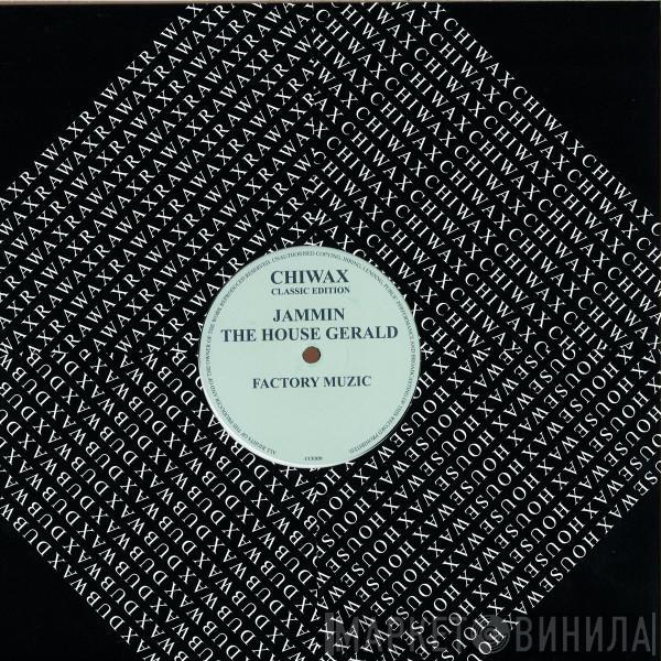 Jammin Gerald - Factory Muzic 