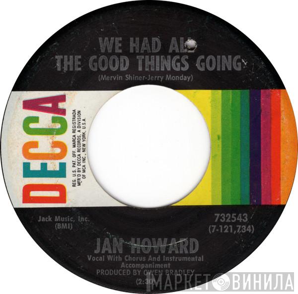 Jan Howard - We Had All The Good Things Going