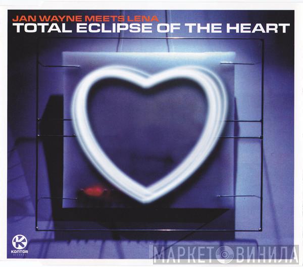 Jan Wayne, Lena  - Total Eclipse Of The Heart