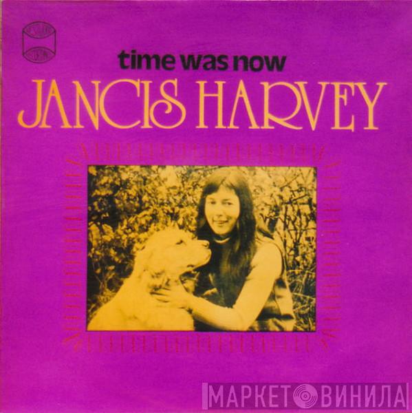 Jancis Harvey - Time Was Now