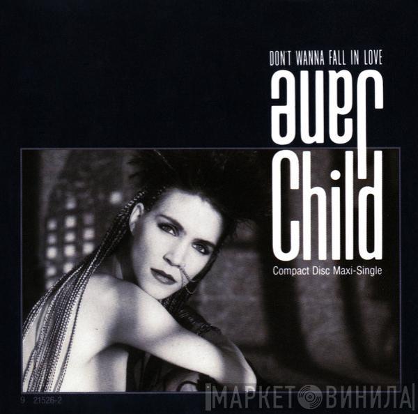  Jane Child  - Don't Wanna Fall In Love / World Lullabye