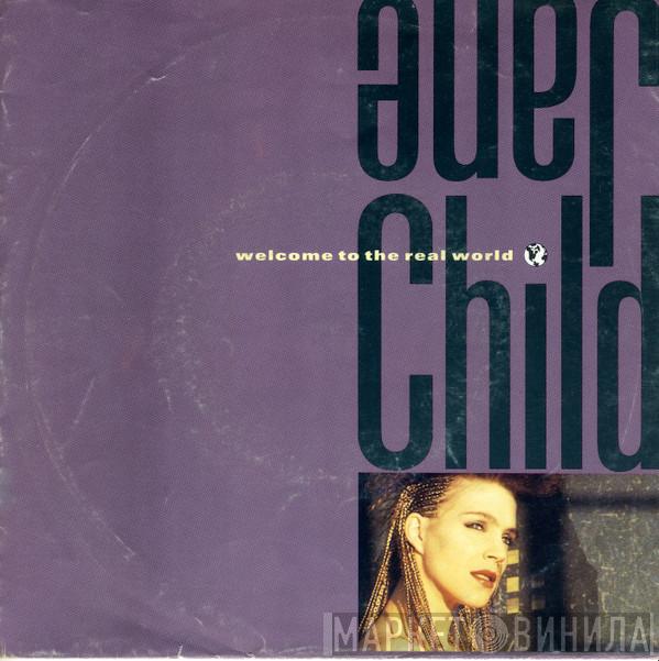 Jane Child - Welcome To The Real World