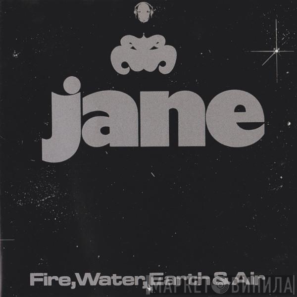  Jane  - Fire, Water, Earth & Air