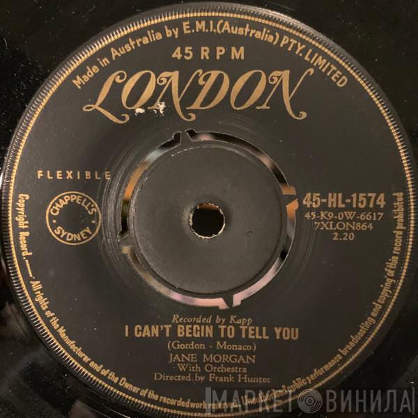  Jane Morgan  - I Can't Begin To Tell You / With Open Arms