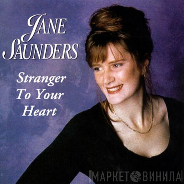 Jane Saunders - Stranger To Your Heart