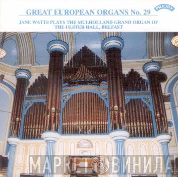 Jane Watts - Jane Watts Plays The Mulholland Grand Organ Of The Ulster Hall, Belfast