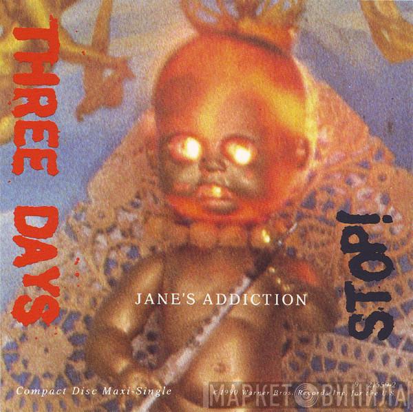 Jane's Addiction - Three Days / Stop!