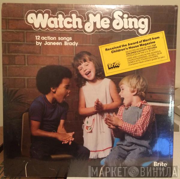  Janeen Jacobs Brady  - Watch Me Sing