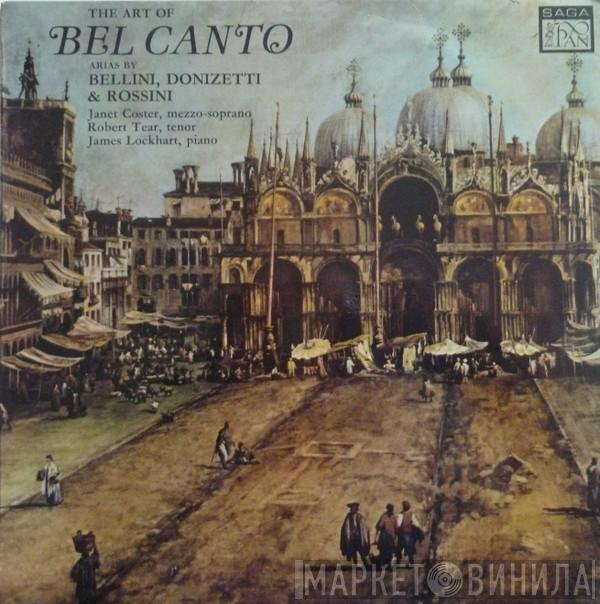 Janet Coster, Robert Tear, James Lockhart - The Art Of Bel Canto: Arias By Bellini, Donizetti & Rossini