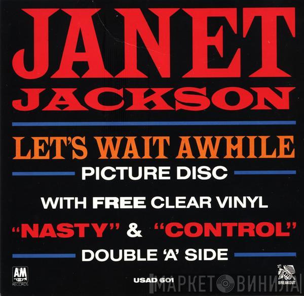  Janet Jackson  - Let's Wait Awhile / Nasty / Control
