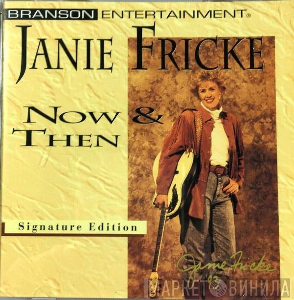 Janie Fricke - Now & Then  - Signature Edition