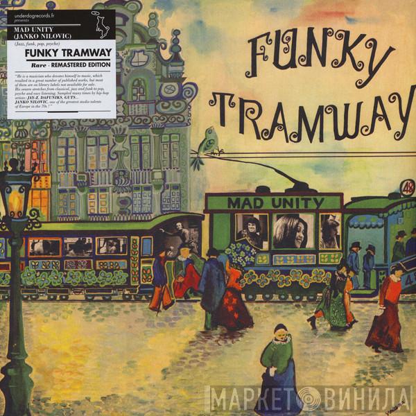 Janko Nilovic, Mad Unity - Funky Tramway