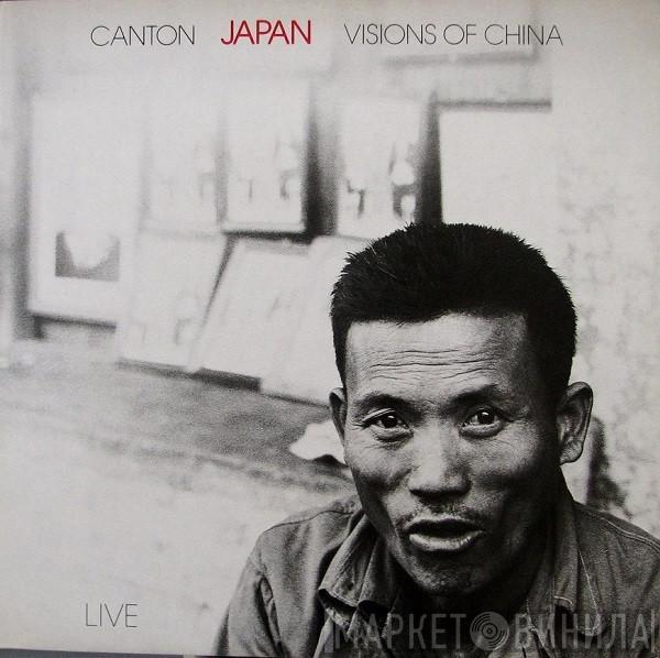  Japan  - Canton / Visions Of China (Live)