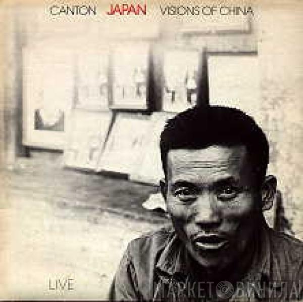  Japan  - Canton / Visions Of China (Live)