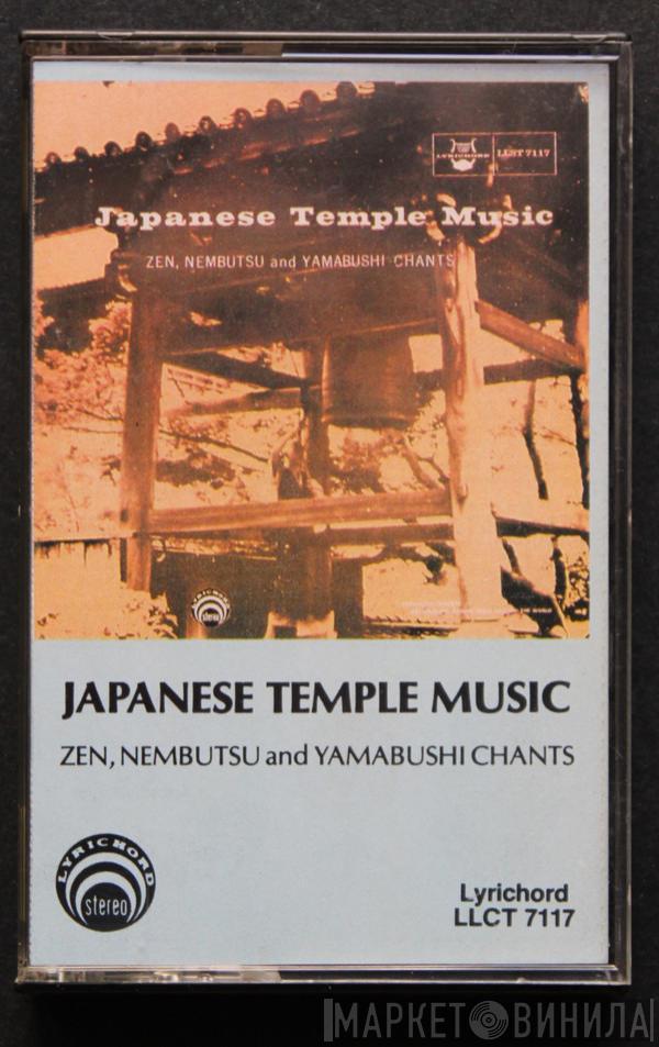  - Japanese Temple Music (Zen, Nembutsu And Yamabushi Chants)