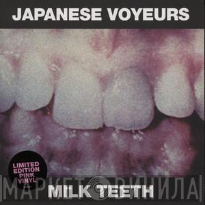 Japanese Voyeurs - Milk Teeth