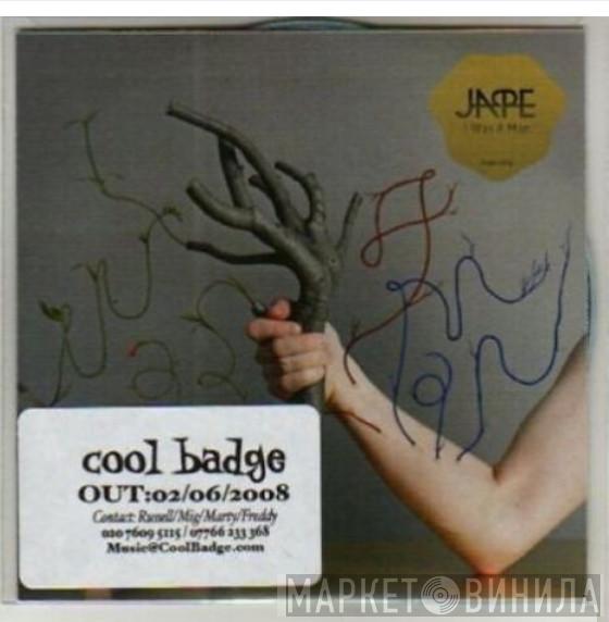  Jape  - I Was A Man