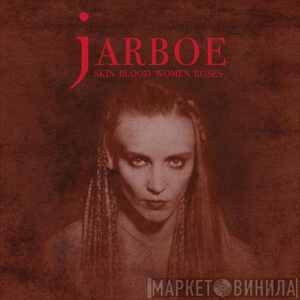 Jarboe - Skin Blood Women Roses