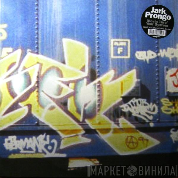  Jark Prongo  - Movin Thru' Your System