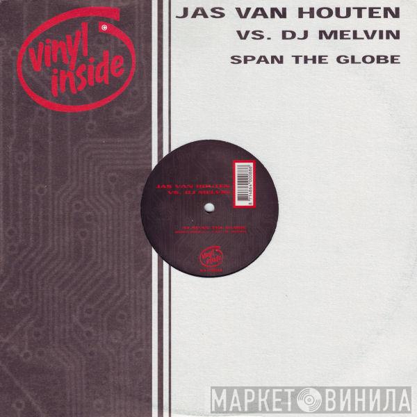 Jas Van Houten, DJ Melvin - Span The Globe
