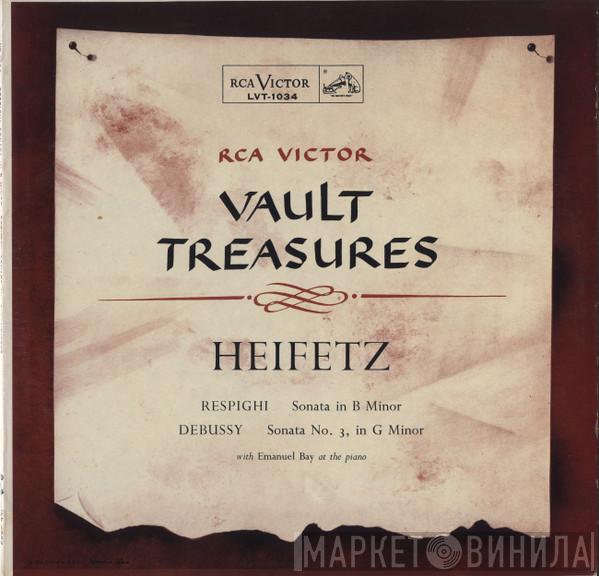 Jascha Heifetz, Emanuel Bay, Ottorino Respighi, Claude Debussy - Sonata In B Minor / Sonata No. 3, In G Minor