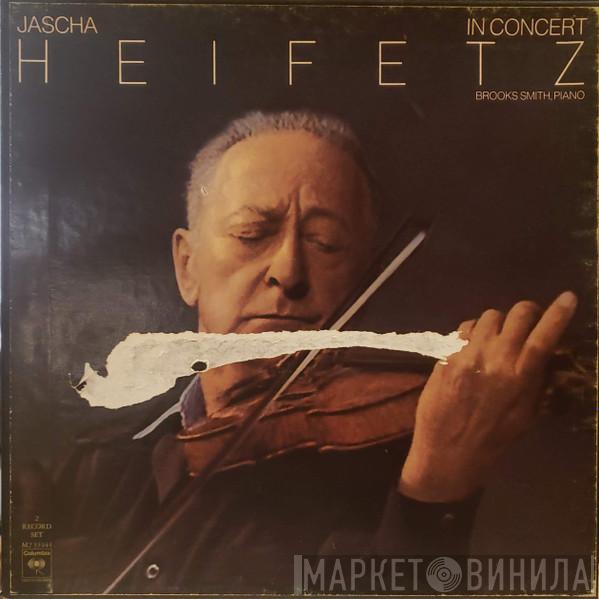 , Jascha Heifetz  Brooks Smith   - Jascha Heifetz In Concert
