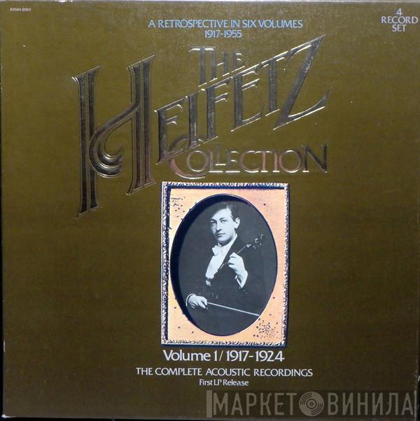 Jascha Heifetz - The Heifetz Collection • Volume 1 / 1917-1924 (The Complete Acoustic Recordings)
