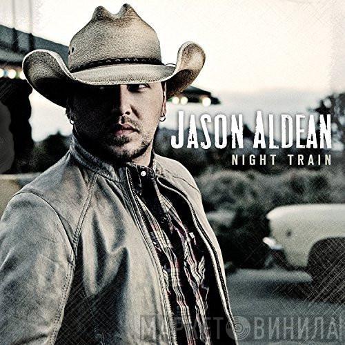 Jason Aldean - Night Train