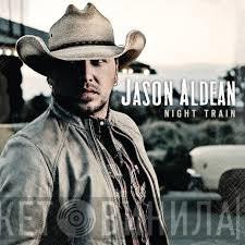 Jason Aldean - Night Train
