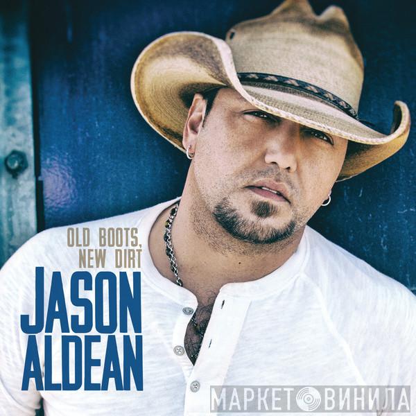 Jason Aldean - Old Boots, New Dirt