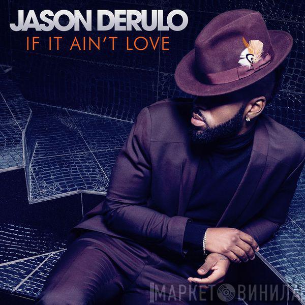  Jason Derulo  - If It Ain't Love
